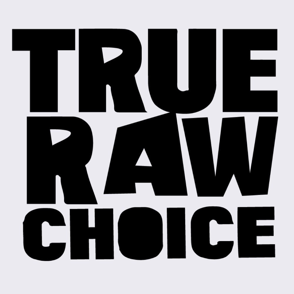 True Raw Choice